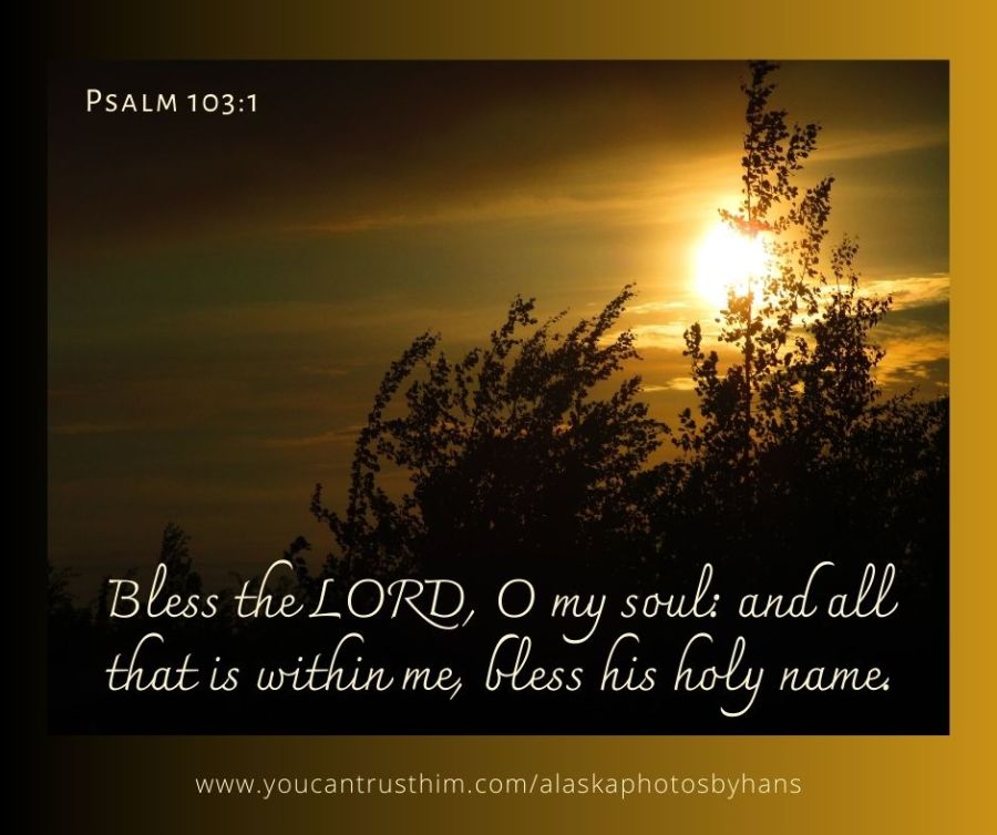 Golden sunset. Bless the Lord, O my soul